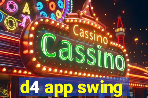 d4 app swing